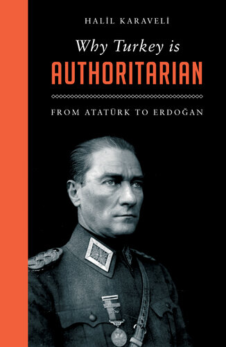 Why Turkey is Authoritarian: Right-Wing Rule from Atatürk to Erdogan