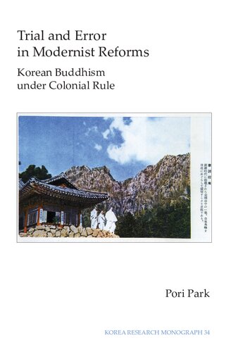 Trial and Error in Modernist Reforms: Korean Buddhism under Colonial Rule