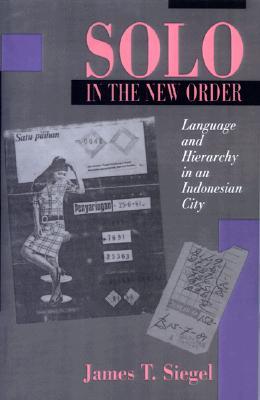 Solo in the New Order: Language and Hierarchy in an Indonesian City