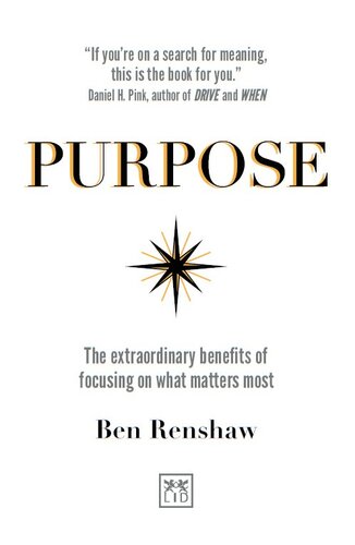 Purpose: The extraordinary benefits of focusing on what matters most