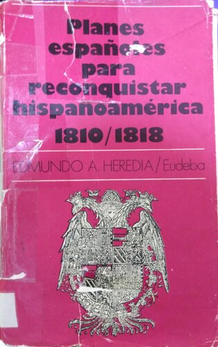 Planes españoles para reconquistar Hispanoamérica 1810-1818