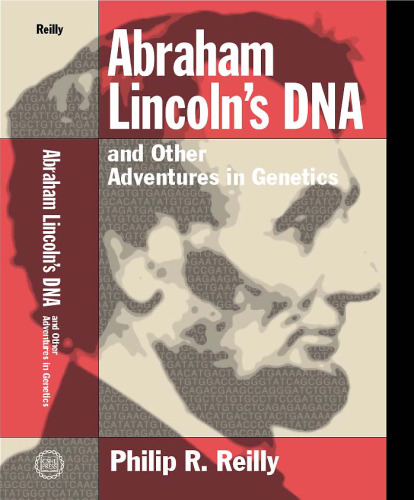 Abraham Lincoln’s DNA and Other Adventures in Genetics