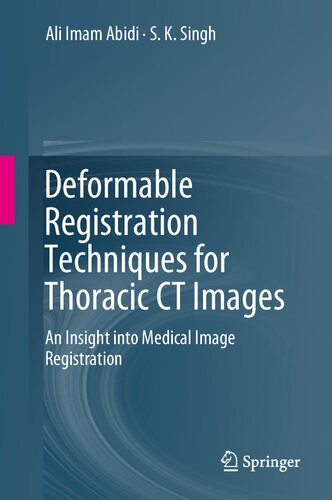 Deformable Registration Techniques for Thoracic CT Images: An Insight into Medical Image Registration