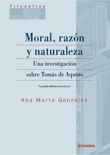 Moral, razón y naturaleza: una investigación sobre Tomás de Aquino