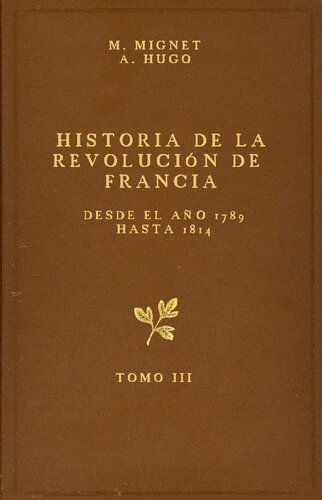 Historia de la Revolución de Francia desde el año 1789 hasta 1814
