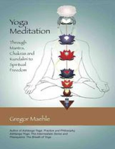 Yoga meditation : through mantra, chakras and Kundalini to spiritual freedom