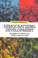 Democratizing Development: Struggles for Rights and Social Justice in India