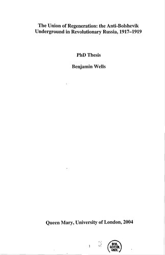 The Union of Regeneration: the Anti-Bolshevik Underground in Revolutionary Russia 1917-1919