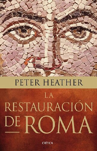 La restauración de Roma : Bárbaros, papas y pretendientes al trono