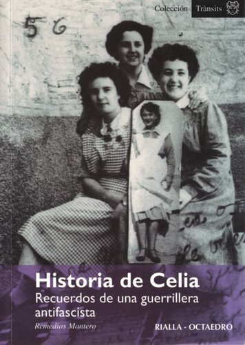 Historia De Celia Recuerdos De Una Guerrillera