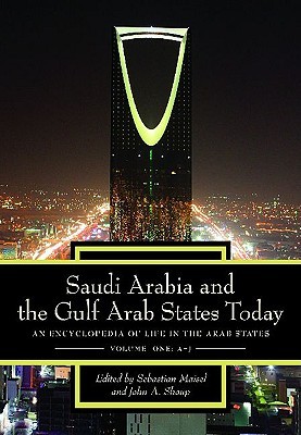 Saudi Arabia and the Gulf Arab states today: an encyclopedia of life in the Arab states