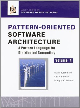 Pattern-Oriented Software Architecture Volume 4: A Pattern Language for Distributed Computing