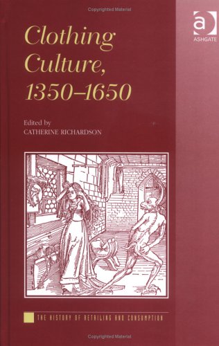Clothing culture, 1350-1650: the history of retailing and consumption