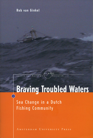Braving Troubled Waters: Sea Change in a Dutch Fishing Community