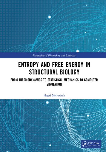 Entropy and Free Energy in Structural Biology: From Thermodynamics to Statistical Mechanics to Computer Simulation Book