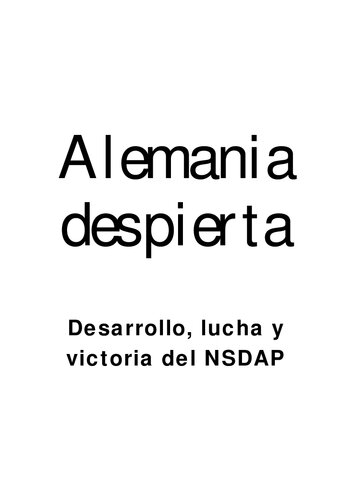ALEMANIA DESPIERTA. Desarrollo, lucha y victoria del NSDAP