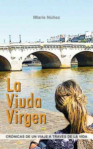 La Viuda Virgen: Crónica de un Viaje a través de la Vida (1) (Spanish Edition)
