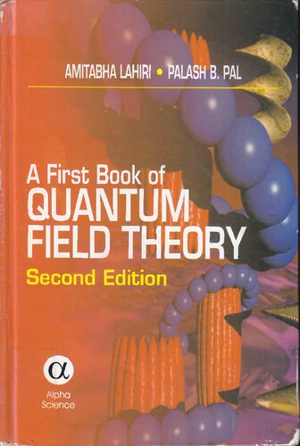 A First Book Of Quantum Field Theory