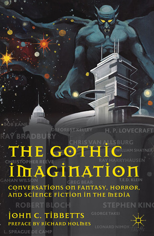 The Gothic imagination Conversations on fantasy, horror, and science fiction in the media