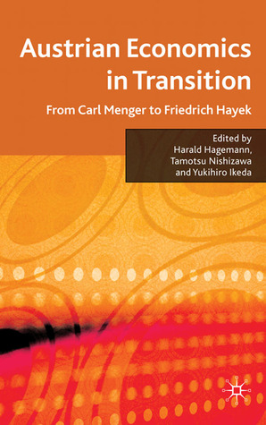 Austrian economics in transition: from Carl Menger to Friedrich Hayek