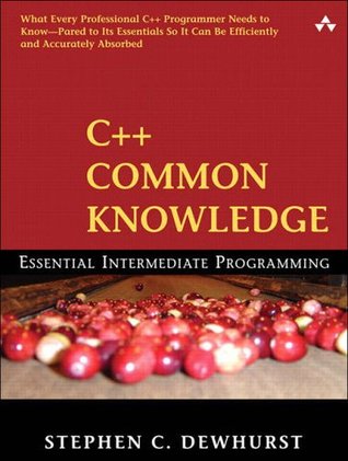 C++ common knowledge: essential intermediate programing = C++
