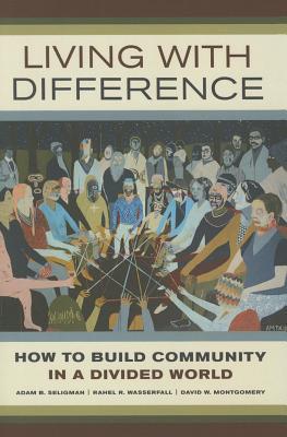 Living with difference: how to build community in a divided world