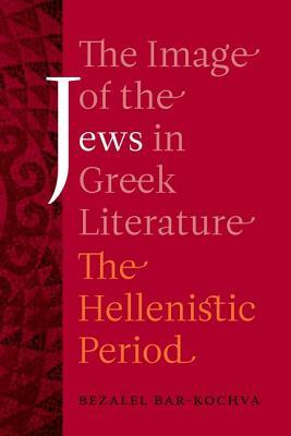 The image of the Jews in Greek literature: the Hellenistic period