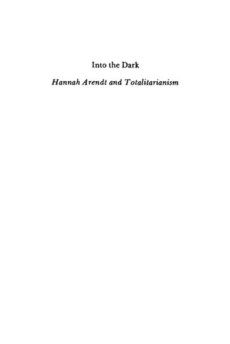Into the Dark: Hannah Arendt and Totalitarianism