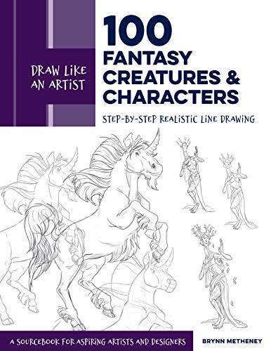 : 100 Fantasy Creatures and Characters: Step-by-Step Realistic Line Drawing