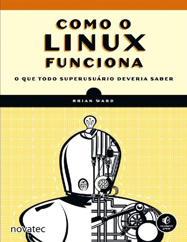Como o Linux Funciona: O que todo superusuário deveria saber