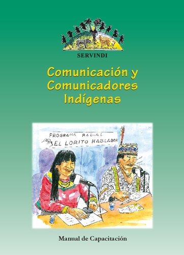 Comunicación y comunicadores indígenas. Manual de capacitación
