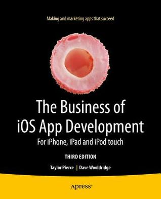 The Business of iOS App Development For iPhones, iPads and iPod touches