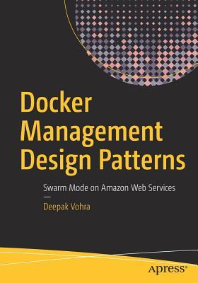 Docker Management Design Patterns Swarm Mode on Amazon Web Services