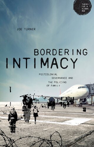 Bordering Intimacy: Postcolonial Governance and the Policing of Family