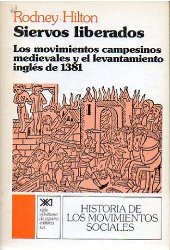Siervos liberados : los movimientos campesinos medievales y el levantamiento inglés de 1381