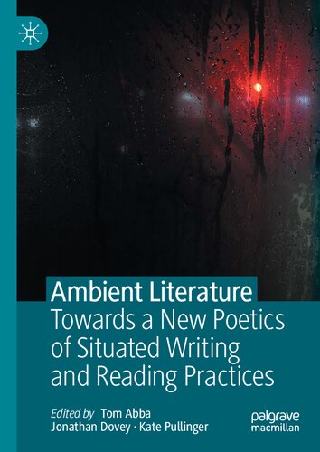 Ambient Literature: Towards a New Poetics of Situated Writing and Reading Practices