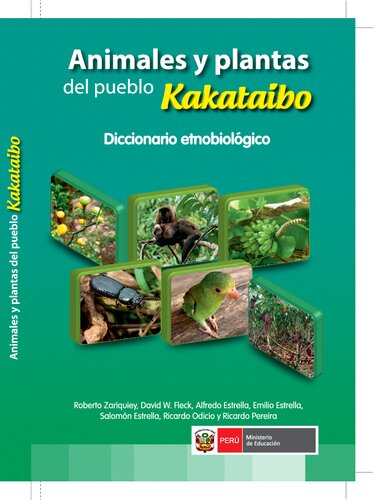 Animales y plantas del pueblo Kakataibo (Pano). Diccionario etnobiológico [Diccionario kakataibo - castellano - inglés con identificaciones biológicas y nombres regionales]