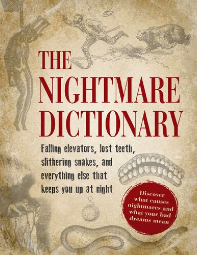 The Nightmare Dictionary: Discover What Causes Nightmares And What Your Bad Dreams Mean