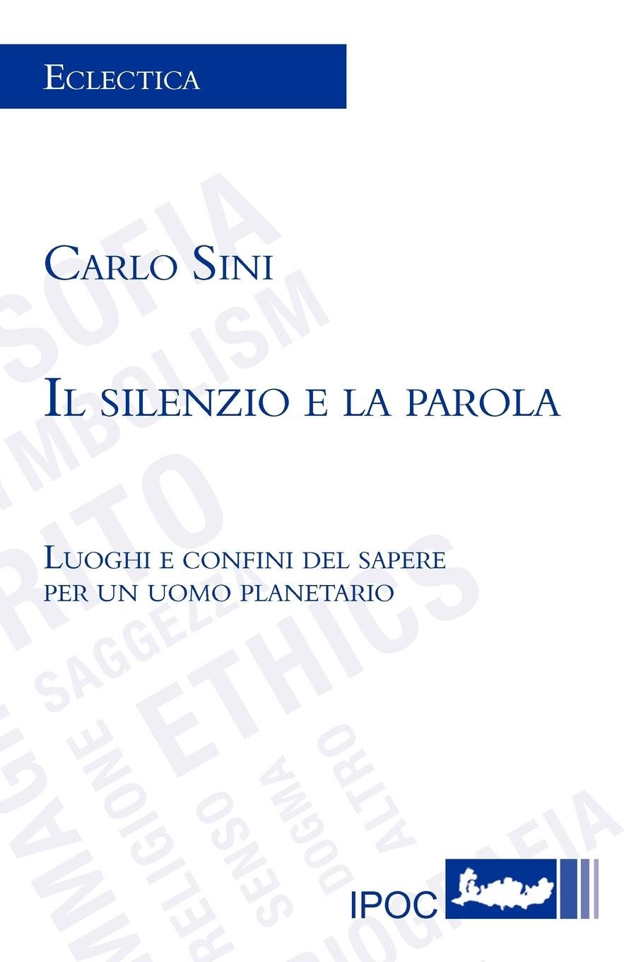 Il silenzio e la parola. Luoghi e confini del sapere per un uomo planetario