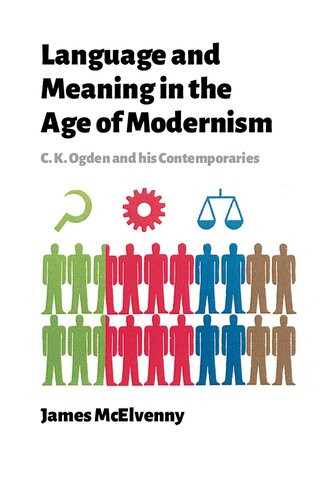 Language and Meaning in the Age of Modernism: C.K. Ogden and His Contemporaries
