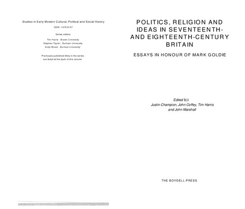 Politics, Religion and Ideas in Seventeenth- and Eighteenth-Century Britain: Essays in Honour of Mark Goldie (Studies in Early Modern Cultural, Political and Social Histo): VOLUME 34