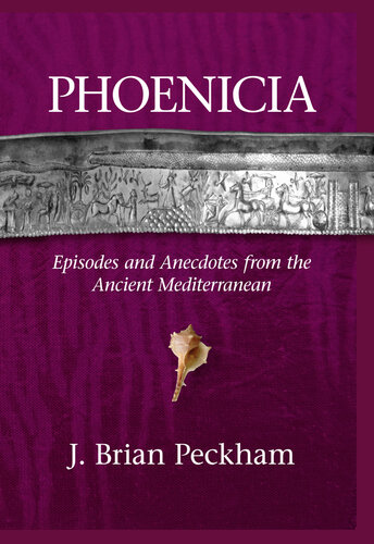Phoenicia: Episodes and Anecdotes from the Ancient Mediterranean