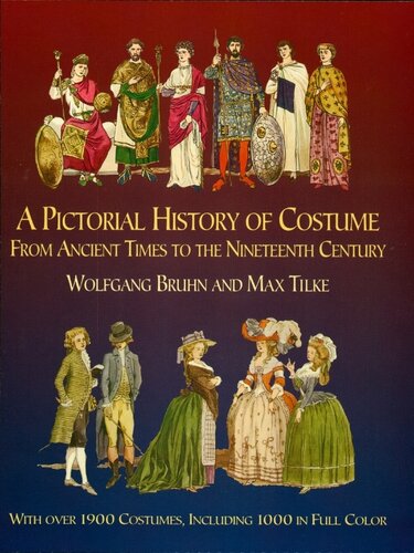 A Pictorial History of Costume from Ancient Times to the Nineteenth Century: With Over 1900 Illustrated Costumes, Including 1000 in Full Colour (Dover Fashion and Costumes)