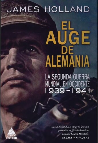 El auge de Alemania : la Segunda Guerra Mundial en Occidente 1939-1941