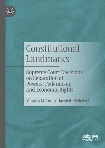 Constitutional Landmarks: Supreme Court Decisions on Separation of Powers, Federalism, and Economic Rights
