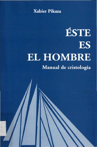 Este Es El Hombre (Manual De Cristologia)