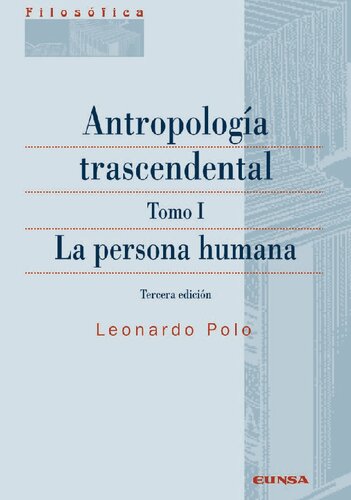 Antropología trascendental. Tomo I: la persona humana (3a. ed.)