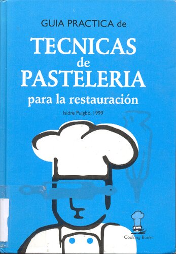Guia Practica De Tecnicas De Pasteleria Para La Restaruaciñn