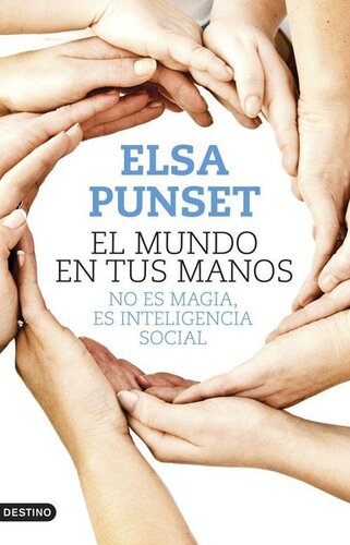 El mundo en tus manos: No es magia, es inteligencia social (Spanish Edition)