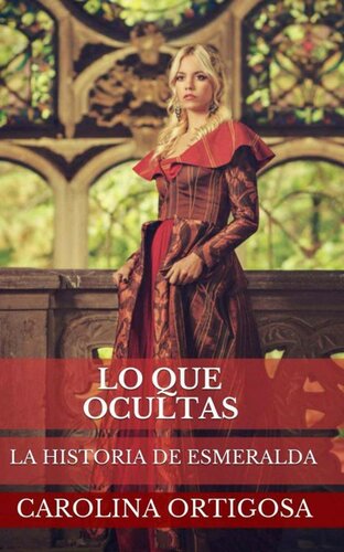 Lo que ocultas. La historia de Esmeralda